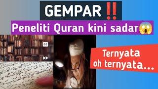 GEMPAR‼️Orang yang rajin meneliti dan mengamalkan 4lquran menjadi Kristen️#murtadin