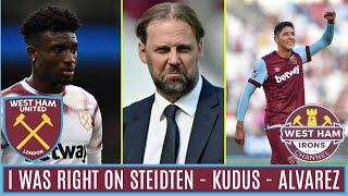 I WAS RIGHT ON STEIDTEN - KUDUS - ALVAREZ @westhamunited #coyi #westham #whufc #kudus