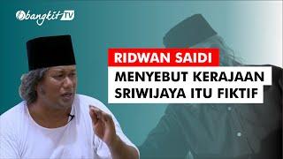 Tanggapan Gus Muwafiq Kepada Ridwan Saidi yang Menyebut Kerajaan Sriwijaya Itu Fiktif | Bangkit TV