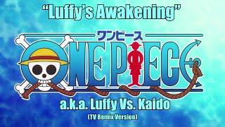 One Piece OST - Luffy's Awakening (Luffy Vs. Kaido 1028 - TV Remix)