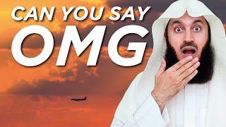 NEW | IS IT HALAL TO SAY "OMG"? - MUFTI MENK