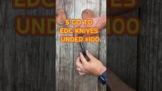 5 Go To EDC Knives Under $100! #knife #shorts #blade