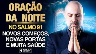 Oração da Noite 27 de Setembro no Salmo 91 (Ao Vivo)  Novos começos, portas e saúde @ViniciusIracet