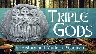 Triple Deities Explained: Ancient Gods & Goddesses in Paganism Today