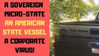 Sovereign Citizen Micro-State, UCC Truck, & Corporate Virus