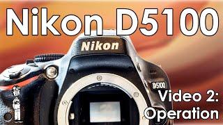 Nikon D5100 Video 2: Operation | Modes, Flash, Battery, SD Card, and Take a Photo