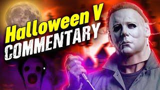 Halloween V Commentary and Halloween Kills Review | Miscast Commentary Halloween Bonus Episode