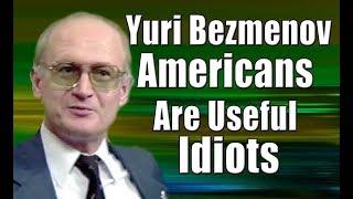 Yuri Bezmenov | Americans Are Useful Idiots