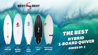 Best of the Best "Hybrid One Board Quiver" Surfboard Series Ep  1