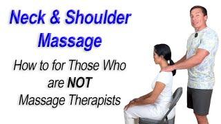 Neck & Shoulder Massage: How to for Those Who are NOT Massage Therapists