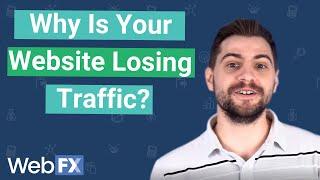 Why is Your Website Losing Traffic? | 4 Common Reasons and Red Flags