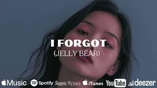 Jelly Bear - I Forgot