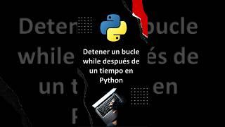Cómo Crear Bucles Temporizados en Python: Controla el Tiempo con Precisión | Tutorial Práctico