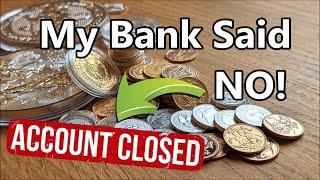 My Bank Stopped Me Buying Silver & Gold AGAIN and You Won't Believe WHY!!