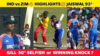 IND vs ZIM Jaiswal 93* Century அடிக்க விடாமல் S Gill அடித்த 50 IND vs ZIM 4th T20I HIGHLIGHTS