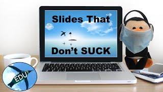 Slides that Don't Suck:  Presentation Strategies for Zoom and Video