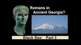 Romans in Ancient Georgia? Colchis and the Caucasus