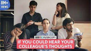 FilterCopy | If You Could Hear Your Colleague's Thoughts | Ft. Nitya Mathur and Rutwik Deshpande