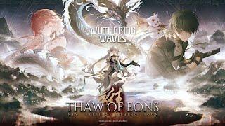 Wuthering Waves Version 1.1 Trailer | Thaw of Eons