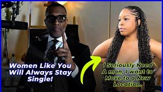 Kevin Samuels EXPOSES 36Yr Old Lazy Modern Woman. Stop Being Lazy! HARSH TRUTH. #Kevinsamuels