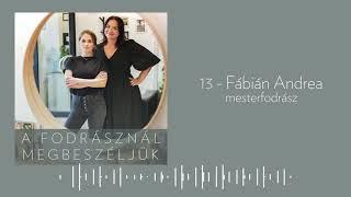 A fodrásznál megbeszéljük - Fábián Andrea - mesterfodrász