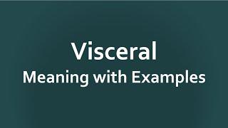 Visceral Meaning with Examples