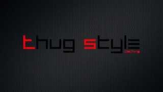 THUG STYLE CLOTHING