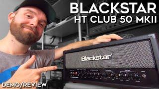 Are Blackstar Amps Any Good? HT Club 50 MKII Review!