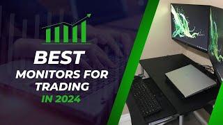 Best Monitors For Trading - What Experts Recommend in 2024