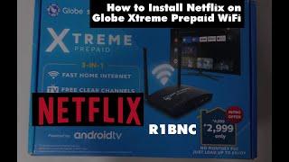 How to Install Netflix on Globe Xtremewatch Prepaid WiFi