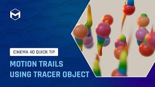#C4DQuickTip 123: Motion Trails Using Tracer Object in Cinema 4D