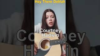 Courtney Hadwin - "Hey There Delilah" Cover