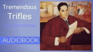 Tremendous Trifles by G. K. Chesterton - Audiobook