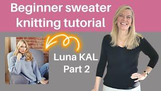 Beginner sweater knitting tutorial - Luna Sweater - part 2