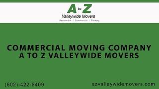 Commercial Moving Company | A to Z Valley Wide Movers