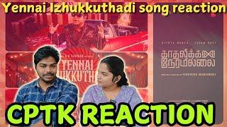 Kaathalikka Neramillai - Yennai Izhukkuthadi song |CPTK Reaction| #arrahman #jayamravi #songreaction