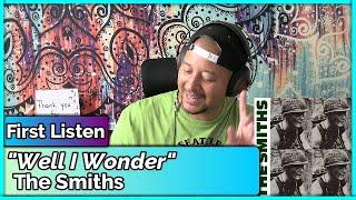 The Smiths- Well I Wonder REACTION & REVIEW