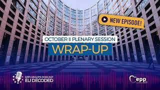 "EU Decoded" podcast: October II Plenary Wrap-up