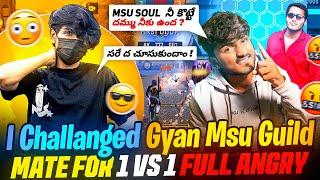 I CHALLENGED​GYAN MSU GUILD MATEFOR 1VS1FULL ANGRY| FREE FIRE TELUGU ️