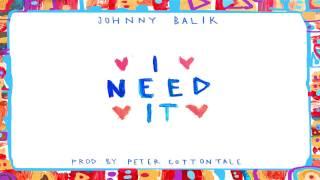 Johnny Balik - I Need It (Official Audio)