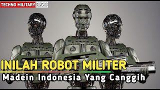 INILAH 5 ROBOT MILITER BUATAN INDONESIA YANG POPULER