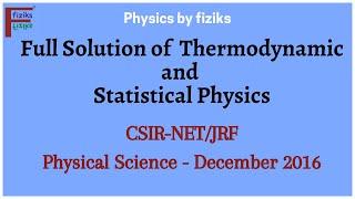 CSIR-NET/JRF Physical Science December 2016 Full Solution of Thermodynamics and Statistical Physics