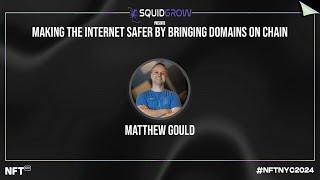 Making the Internet Safer by Bringing Domains On Chain - Matthew Gould at NFT.NYC 2024