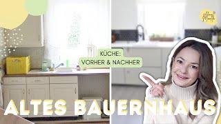 150 Jahre altes Bauernhaus renovieren  Küche vorher & nachher