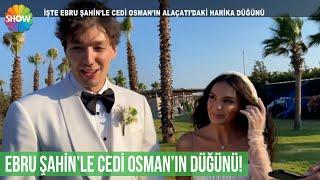 Ebru Şahin'le Cedi Osman'ın Alaçatı'daki harika düğünü!
