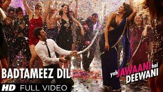 Badtameez Dil Full Song HD Yeh Jawaani Hai Deewani | PRITAM | Ranbir Kapoor, Deepika Padukone