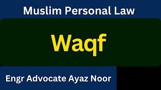 Waqf  || Muslim Personal Law || Ayaz Noor