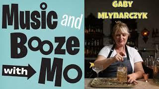 Gaby Mlynarczyk Talks MUSIC & BOOZE WITH MO (EP 38)