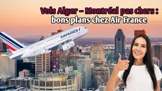 Vols Alger – Montréal pas chers : bons plans chez Air France