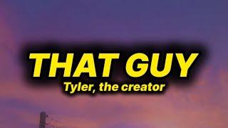 Tyler, the creator - That Guy (lyrics)